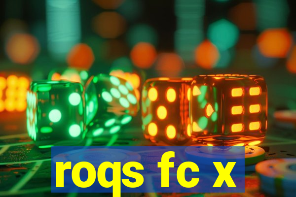 roqs fc x